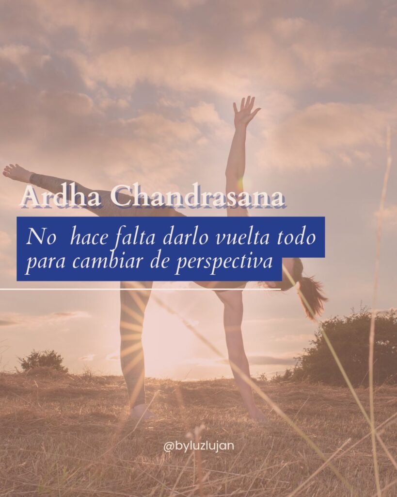 ardha chandrasana, la postura de la media luna